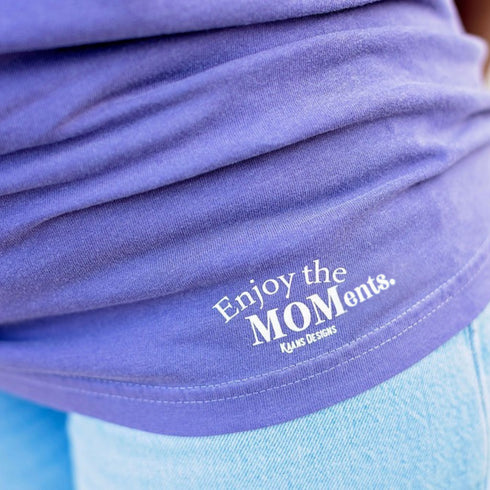 PERSONALIZE -Enjoy the MOMents Custom Embroidered - Adult Shirt/Comfort Colors (Multiple Colors)