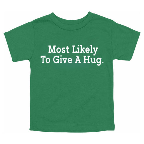 Back to School Superlatives- "Most Likely to Give A Hug" Multiple Color T-shirt