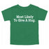 Back to School Superlatives- "Most Likely to Give A Hug" Multiple Color T-shirt