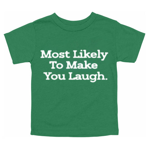 Back to School Superlatives- "Most Likely to Make You Laugh" Multiple Color T-shirt