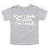 Back to School Superlatives- "Most Likely to Make You Laugh" Multiple Color T-shirt
