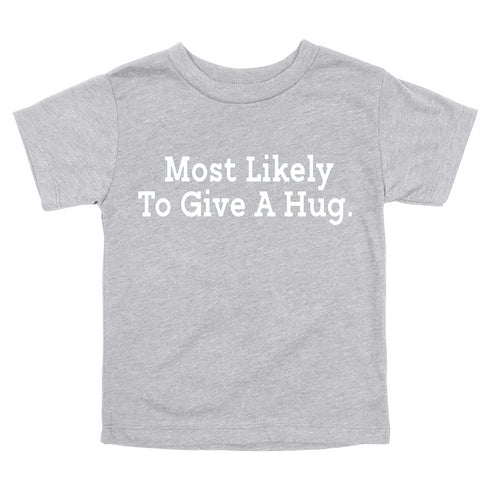 Back to School Superlatives- "Most Likely to Give A Hug" Multiple Color T-shirt