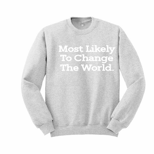 Back to School- "Most Likely to Change the World" Kids Multiple Color Sweatshirt