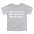 Back to School Superlatives- "Most Likely to Become Your Best Friend" Multiple Color T-shirt