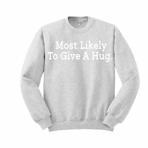 Back to School- "Most Likely to give a hug" Kids Multiple Color Sweatshirt