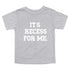 Back to School- "It's Recess For Me" Kids Multiple Color T-shirt