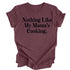 Nothing Like Mama's Cooking - Thanksgiving T-shirt ( Multiple Options and Colors)