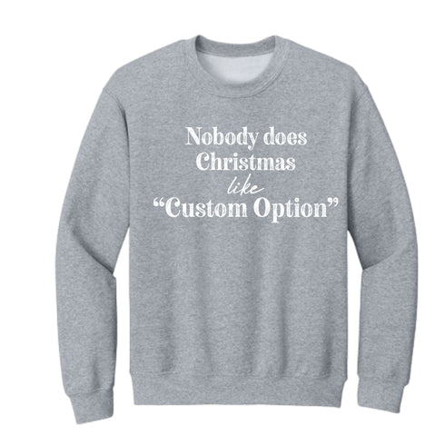 Nobody Does Christmas Like My Family Matching Set - Sweatshirt and Pants (Customize Option available)