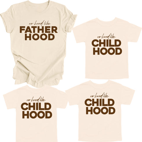 Matching Shirts- No Hood like Fatherhood/ Motherhood/ChildHood (Multiple Colors)