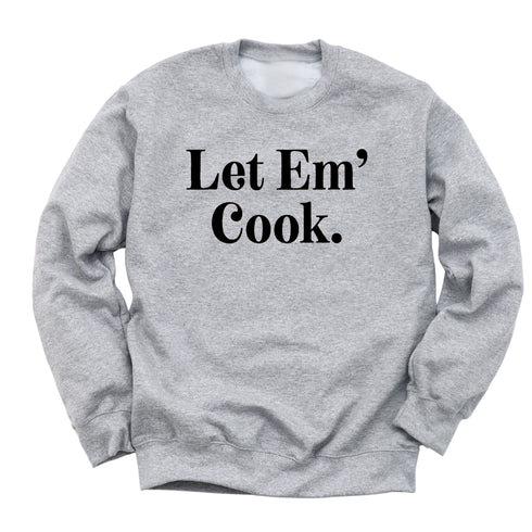 Thanksgiving - Let Em' Cook (Sweatshirt)