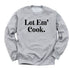 Thanksgiving - Let Em' Cook (Sweatshirt)