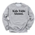 Thanksgiving- Kids Table Alumni (Sweatshirt)