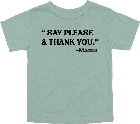 Mama's Words of Wisdom: Youth- " Say Please & Thank You" - T-shirt