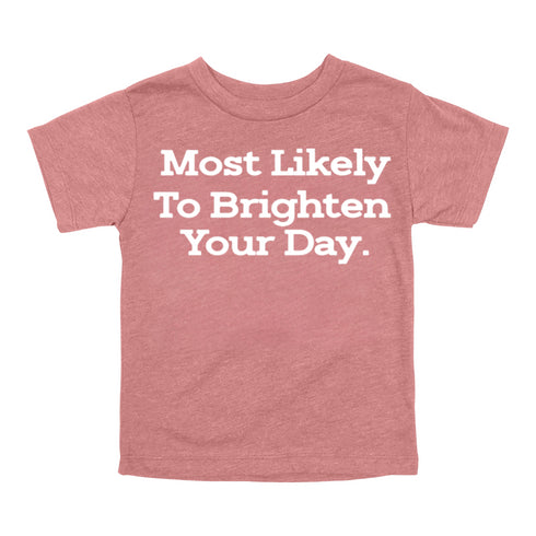 Back to School Superlatives- "Most Likely to Brighten Your Day" Multiple Color T-shirt
