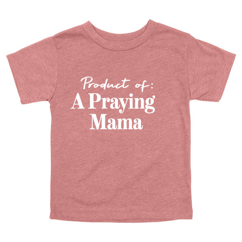 Product of a Praying Mama - Child/Adult T-shirt