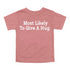 Back to School Superlatives- "Most Likely to Give A Hug" Multiple Color T-shirt