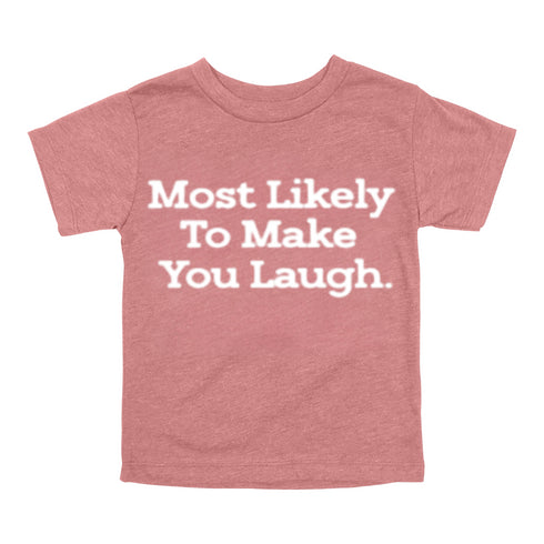 Back to School Superlatives- "Most Likely to Make You Laugh" Multiple Color T-shirt