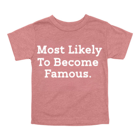 Back to School Superlatives- "Most Likely to Become Famous" Multiple Color T-shirt