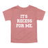 Back to School- "It's Recess For Me" Kids Multiple Color T-shirt