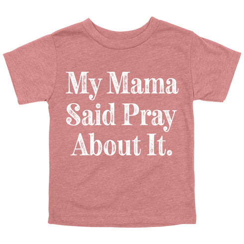 mauve color graphic shirt with text that says mama said pray about it for a faith based christian shirt