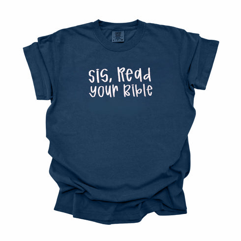 Sis, Read Your Bible - Embroidered Adult T-shirt/Comfort Colors