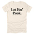 Let Em' Cook- Thanksgiving Family Matching T-shirt  Kids and Adult ( Multiple Options and Colors)