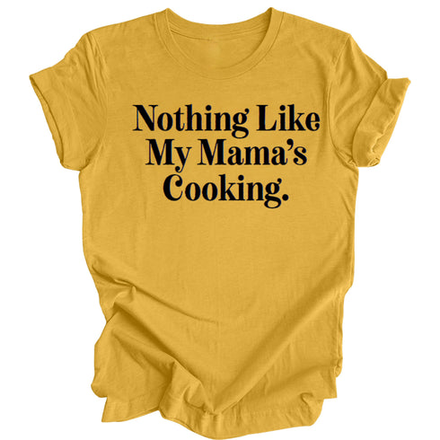 Nothing Like Mama's Cooking - Thanksgiving T-shirt ( Multiple Options and Colors)