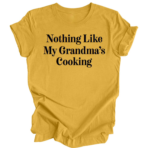 Nothing Like Grandma's Cooking - Thanksgiving T-shirt ( Multiple Options and Colors)