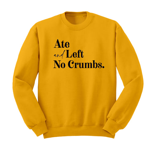 Thanksgiving - Ate and Left No Crumbs (Sweatshirt)