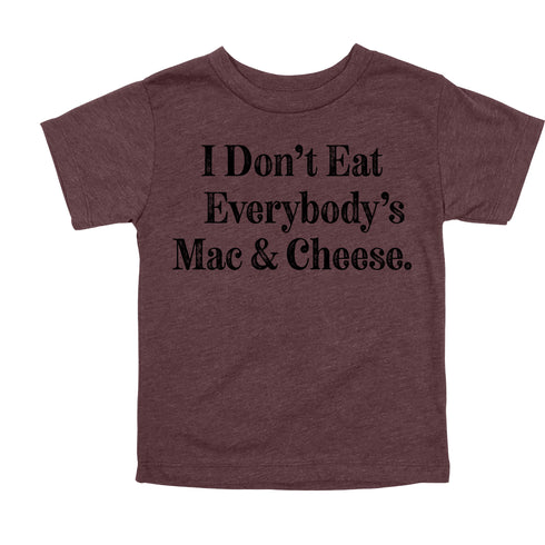 I Don't Eat Everybody's Mac & Cheese- Thanksgiving Family Matching  T-shirt Kids and Adult ( Multiple Options and Colors)