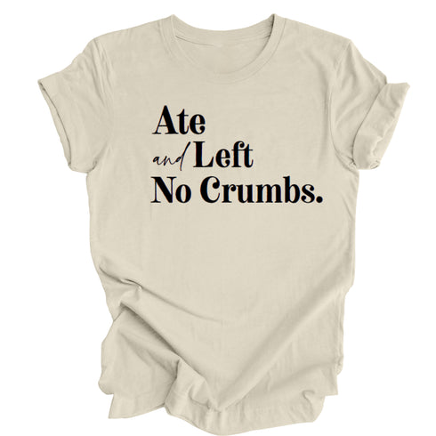 Ate and Left No Crumbs - Thanksgiving Family Matching T-shirt Kids and Adult  ( Multiple Options and Colors)