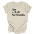 Ate and Left No Crumbs - Thanksgiving Family Matching T-shirt Kids and Adult  ( Multiple Options and Colors)