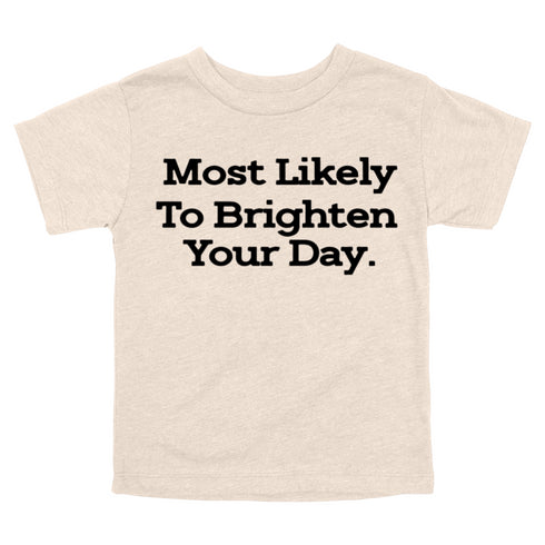 Back to School Superlatives- "Most Likely to Brighten Your Day" Multiple Color T-shirt