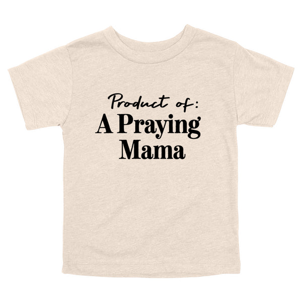 Product of a Praying Mama - Child/Adult T-shirt