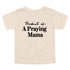 Product of a Praying Mama - Child/Adult T-shirt
