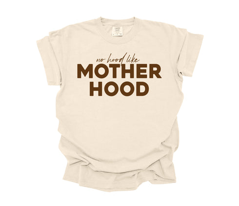 graphic comfort colors shirt with text that says no hood like motherhood.