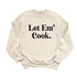 Thanksgiving - Let Em' Cook (Sweatshirt)