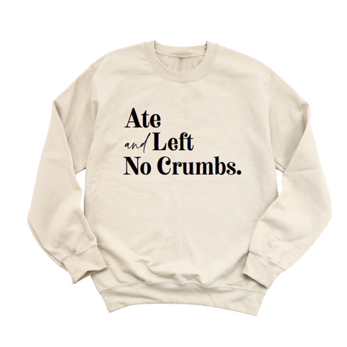 Thanksgiving - Ate and Left No Crumbs (Sweatshirt)