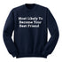 Back to School- "Most Likely to Become Your Best Friend" Kids Multiple Color Sweatshirt