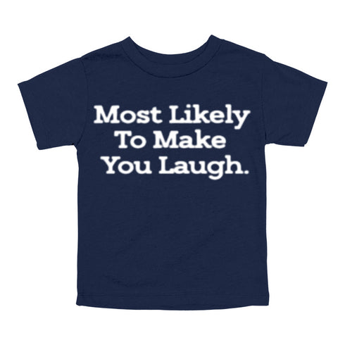 Back to School Superlatives- "Most Likely to Make You Laugh" Multiple Color T-shirt
