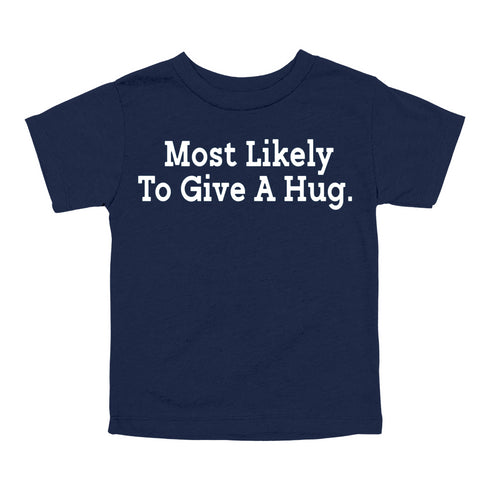 Back to School Superlatives- "Most Likely to Give A Hug" Multiple Color T-shirt
