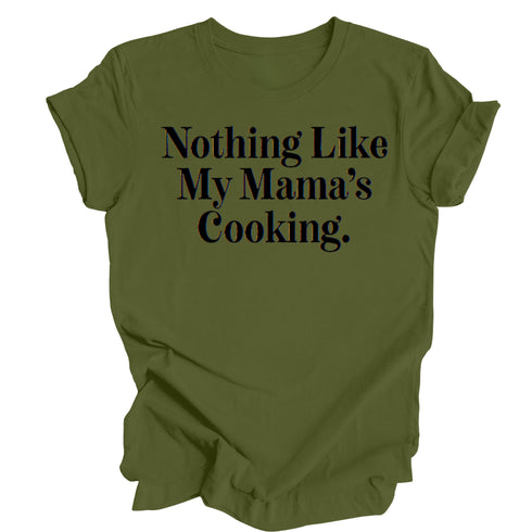 Nothing Like Mama's Cooking - Thanksgiving T-shirt ( Multiple Options and Colors)