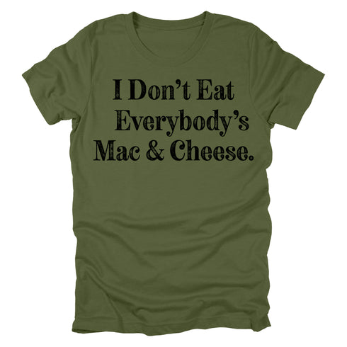 I Don't Eat Everybody's Mac & Cheese- Thanksgiving Family Matching  T-shirt Kids and Adult ( Multiple Options and Colors)