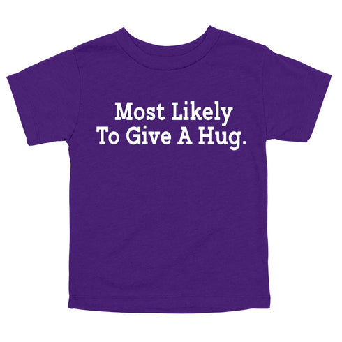 Back to School Superlatives- "Most Likely to Give A Hug" Multiple Color T-shirt