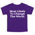 Back to School Superlatives- Most Likely to Change The World" Multiple Color T-shirt
