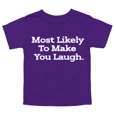 Back to School Superlatives- "Most Likely to Make You Laugh" Multiple Color T-shirt