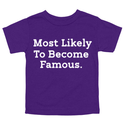 Back to School Superlatives- "Most Likely to Become Famous" Multiple Color T-shirt