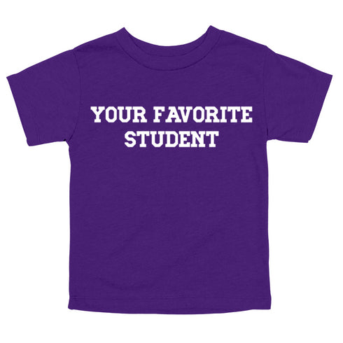 Back to School- "YOUR FAVORITE STUDENT" Kids Multiple Color T-shirt