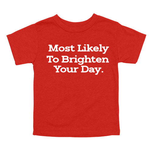 Back to School Superlatives- "Most Likely to Brighten Your Day" Multiple Color T-shirt