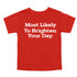 Back to School Superlatives- "Most Likely to Brighten Your Day" Multiple Color T-shirt